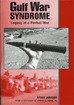 Gulf War Syndrome: Legacy of a Perfect War by Alison Johnson