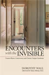 Encounters with the Invisible