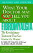 What Your Doctor May Not Tell You About Fibromyalgia: The Revolutionary Treatment That Can Reverse the Disease by R. Paul St. Amand and Claudia Craig Marek