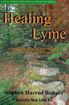 Healing Lyme: Natural Healing And Prevention of Lyme Borreliosis And Its Coinfections by Stephen Harrod Buhner