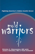 Mold Warriors by Ritchie J. Shoemaker, MD