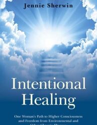 Intentional Healing: Jennie Sherwin’s recovery from environmental illness